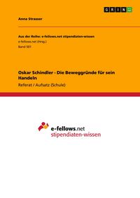 Produktbild: Oskar Schindler - Die Beweggr&uuml;nde f&uuml;r sein Handeln