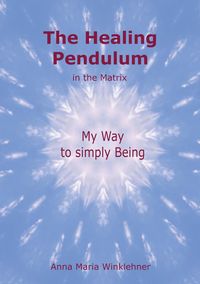 Produktbild: The Healing Pendulum in the Matrix