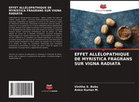 Produktbild: Effet All&eacute;lopathique De Myristica Fragrans Sur Vigna Radiata