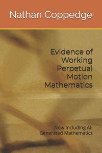 Produktbild: Evidence of Working Perpetual Motion Mathematics