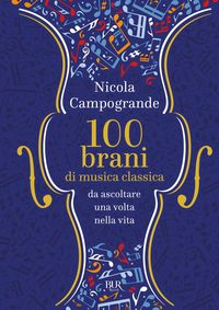 Produktbild: 100 brani di musica classica da ascoltare una volta nella vita
