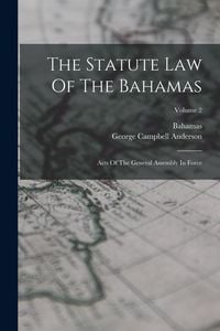 Produktbild: The Statute Law Of The Bahamas: Acts Of The General Assembly In Force; Volume 2