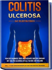 Produktbild: Colitis ulcerosa - Das Selbsthilfebuch: Von der Diagnose &uuml;ber die Therapie und d