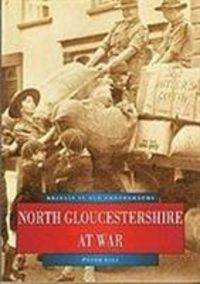 Produktbild: Gill, P: North Gloucestershire at War