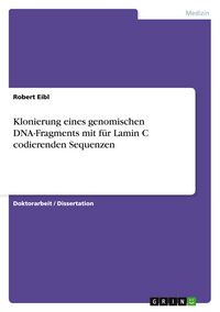 Produktbild: Klonierung eines genomischen DNA-Fragments mit f&uuml;r Lamin C codierenden Sequenzen