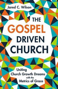 Produktbild: Wilson, J: Gospel-Driven Church