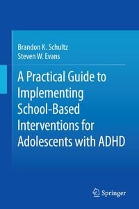 Produktbild: A Practical Guide to Implementing School-Based Interventions for Adolescents with ADHD