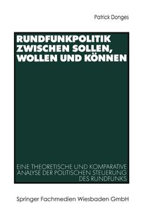 Produktbild: Rundfunkpolitik zwischen Sollen, Wollen und K&ouml;nnen