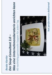 Produktbild: Der Soup-Consultant 3.0 - Was eine Unternehmensberaterin anrichten kann