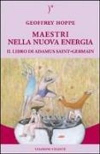 Produktbild: Maestri nella nuova energia. Il libro di Adamus Saint-Germain