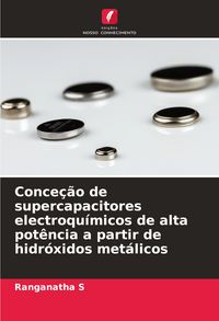 Produktbild: Conce&ccedil;&atilde;o de supercapacitores electroqu&iacute;micos de alta pot&ecirc;ncia a partir de hidr&oacute;xidos met&aacute;licos