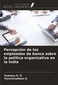 Produktbild: Percepci&oacute;n de los empleados de banca sobre la pol&iacute;tica organizativa en la India