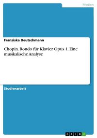 Produktbild: Chopin. Rondo f&uuml;r Klavier Opus 1. Eine musikalische Analyse