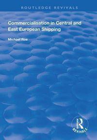 Produktbild: Roe, M: Commercialisation in Central and East European Shipp