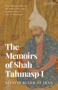 Produktbild: The Memoirs of Shah Tahmasp I