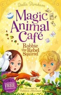 Produktbild: Magic Animal Cafe: Robbie the Rebel Squirrel