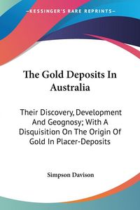 Produktbild: Davison, S: Gold Deposits In Australia