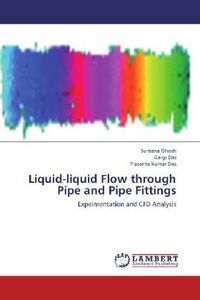 Produktbild: Ghosh, S: Liquid-liquid Flow through Pipe and Pipe Fittings