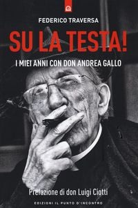 Produktbild: Su la testa! I miei anni con don Andrea Gallo