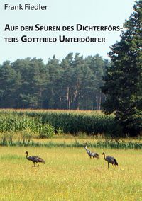 Produktbild: Auf den Spuren des Dichterf&ouml;rsters Gottfried Unterd&ouml;rfer