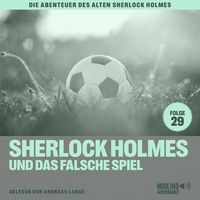 Produktbild: Sherlock Holmes und das falsche Spiel (Die Abenteuer des alten Sherlock Holmes, Folge 29)