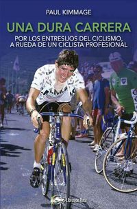 Produktbild: Una dura carrera : por los entresijos del ciclismo, a rueda de un ciclista profesional