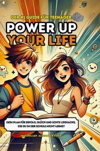 Produktbild: Power Up Your Life! - Der #1 Guide f&uuml;r Teenager