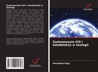 Produktbild: Zastosowanie GIS i teledetekcji w ekologii