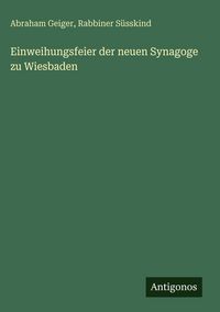 Produktbild: Einweihungsfeier der neuen Synagoge zu Wiesbaden