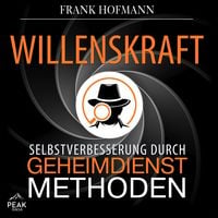 Produktbild: Willenskraft: Selbstverbesserung durch Geheimdienstmethoden