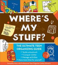 Produktbild: Where's My Stuff?: The Ultimate Teen Organizing Guide