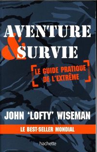 Produktbild: Aventure et survie : le guide pratique de l'extr&ecirc;me