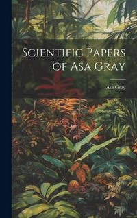Produktbild: Scientific Papers of Asa Gray