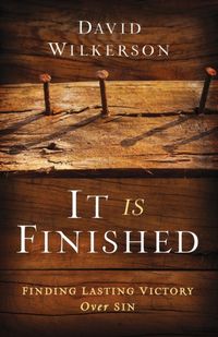 Bild vom Artikel It Is Finished - Finding Lasting Victory Over Sin vom Autor David Wilkerson