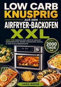 Produktbild: Low Carb knusprig aus dem Airfryer-Backofen XXL