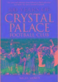 Produktbild: Sands, N: 100 Years of Crystal Palace FC