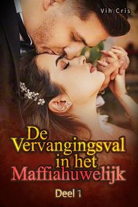 Produktbild: De Vervangingsval in het Maffiahuwelijk Deel 1