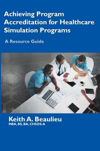 Produktbild: Achieving Program Accreditation for Healthcare Simulation Programs
