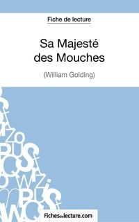 Produktbild: Sa Majest&eacute; des Mouches de William Golding (Fiche de lecture)