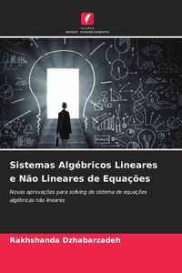 Produktbild: Sistemas Alg&eacute;bricos Lineares e N&atilde;o Lineares de Equa&ccedil;&otilde;es
