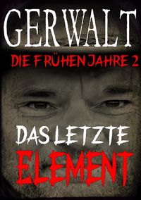 Produktbild: Gerwalt, die fr&uuml;hen Jahre 2: Das letzte Element