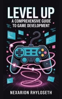 Produktbild: Level Up: A Comprehensive Guide To Game Development