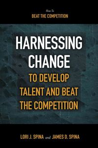Produktbild: Harnessing Change to Develop Talent and Beat the Competition