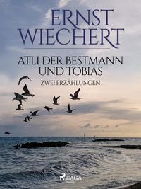 Produktbild: Atli der Bestmann und Tobias - Zwei Erz&auml;hlungen