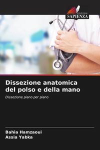 Produktbild: Dissezione anatomica del polso e della mano