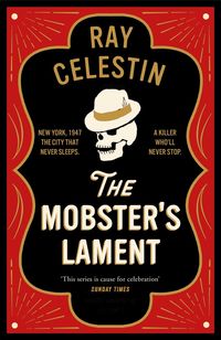 Bild vom Artikel Celestin, R: The Mobster's Lament vom Autor Ray Celestin