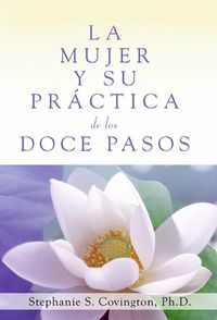 Produktbild: Covington, S: Mujer Y Su Practica de Los Doce Pasos (a Woman