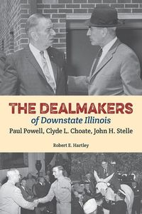 Produktbild: Hartley, R: The Dealmakers of Downstate Illinois