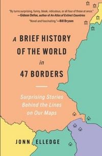 Produktbild: A Brief History of the World in 47 Borders
