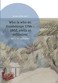 Produktbild: Who is who en Guadeloupe 1794 - 1802, civils et militaires